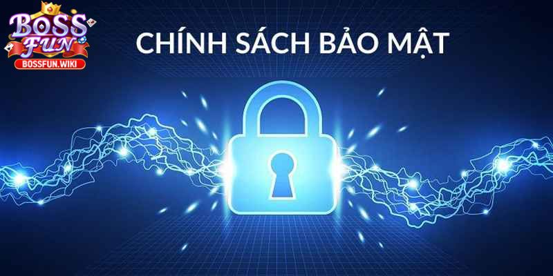 Chính Sách Bảo Mật – Nguyên Tắc & Điều Khoản Bảo Vệ Thông Tin 4 Bảo mật tuyệt đối và hiệu quả rõ ràng