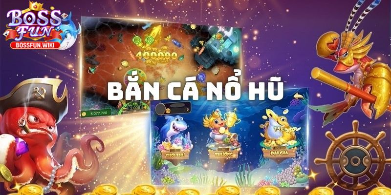 Nổ Hũ Bắn Cá Bossfun – Săn Cá Trúng Lớn, Đổi Quà Cực Đã 1 Khái quát đôi nét về trò chơi nổ hũ hấp dẫn nhất hiện nay